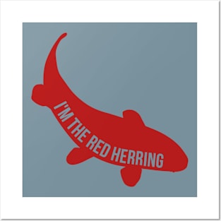 I'm The Red Herring Posters and Art